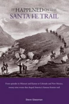 Image of It Happened on the Santa Fe Trail by Stephen Glassman Paperback