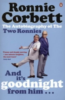 Image of And Its Goodnight from Him - by Ronnie Corbett Paperback