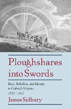 Image of Ploughshares into Swords by James Sidbury Paperback