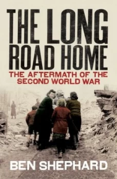 Image of The Long Road Home by Ben Shephard Hardback