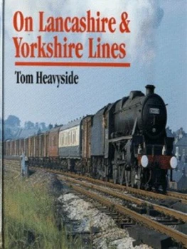 Image of On Lancashire and Yorkshire Lines by G. T Heavyside Hardback