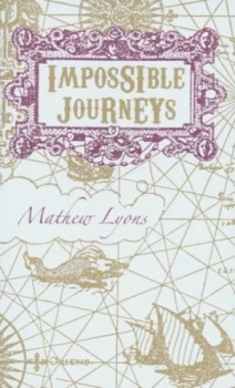 Image of Impossible Journeys by Mathew Lyons Hardback