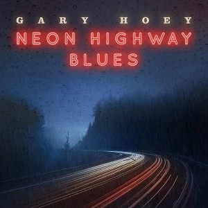 Image of Gary Hoey - Neon Highway Blues Vinyl