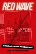 Image of red wave an american in the soviet music underground