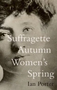 Image of Suffragette Autumn Womens Spring by Ian Porter Book