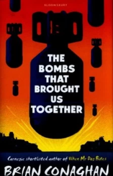 Image of The Bombs That Brought Us Together by Brian Conaghan Hardback