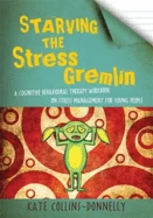 Image of starving the stress gremlin a cognitive behavioural therapy workbook on str