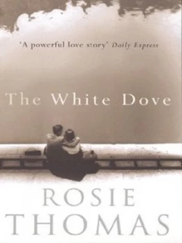 Image of The White Dove by Rosie Thomas Paperback