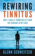Image of rewiring tinnitus how i finally found relief from the ringing in my ears
