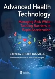 Image of Advanced Health Technology : Managing Risk While Tackling Barriers to Rapid Acceleration