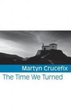 Image of The Time We Turned by Martyn Crucefix Book