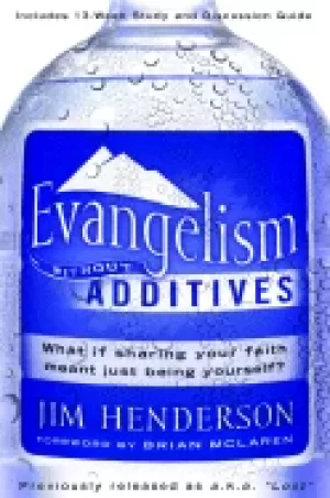 Image of evangelism without additives what if sharing your faith meant just being yo