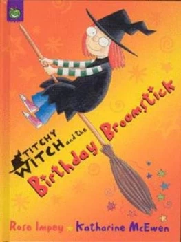 Image of Titchy-Witch and the Birthday Broomstick by Rose Impey Hardback