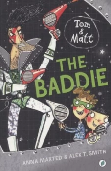 Image of The Baddie by Anna Maxted and Alex T Smith Paperback