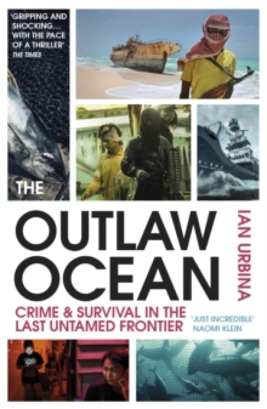 Image of The Outlaw Ocean : Crime and Survival in the Last Untamed Frontier Paperback / softback