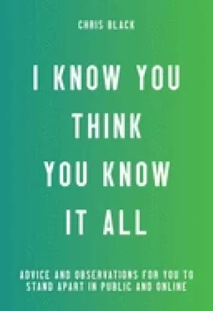 Image of i know you think you know it all advice and observations for you to stand a