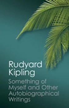 Image of Something of Myself and Other Autobiographical Writings by Rudyard Kipling Book