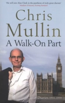 Image of A Walk-On Part by Chris Mullin Book