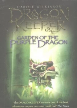 Image of Garden of the Purple Dragon by Carole Wilkinson Paperback