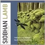 image of Siobhan Lamb: Through the Mirror; Tales from Childhood (Music CD)