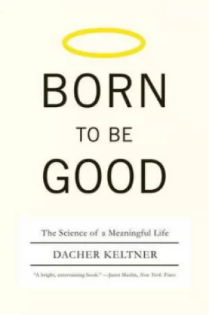 Image of Born to be good by Dachner Keltner