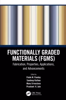 Image of Functionally Graded Materials (FGMs)Fabrication Properties Applications and Advancements