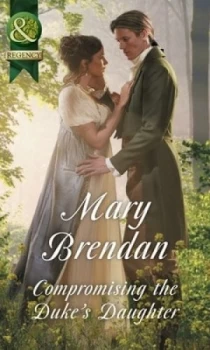 Image of Compromising the Dukes Daughter by Mary Brendan Book