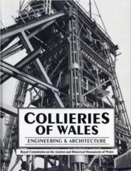 Image of Collieries of Wales by Stephen Hughes and Royal Commission on Ancient and Historical Monuments in Wales Paperback
