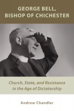 Image of George Bell Bishop of Chichester by Andrew Chandler