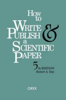 Image of How To Write & Publish a Scientific Paper 5th Edition by Robert A. Day