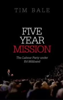 Image of Five Year Mission : The Labour Party under Ed Miliband