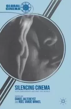 Image of Silencing Cinema by D. Biltereyst