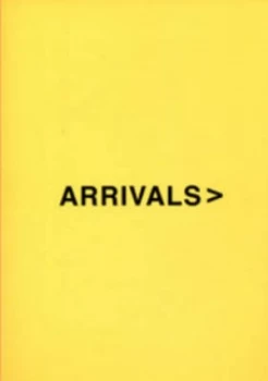 Image of Arrivals by Suzanne Cotter and Andrew Nairne and Victoria Pomery and Modern Art Oxford and England Turner Contemporary Paperback