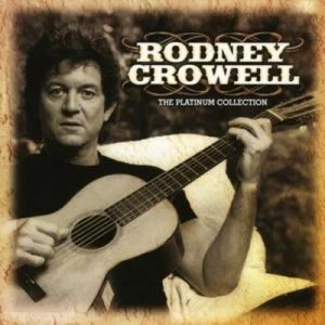 Image of The Platinum Collection by Rodney Crowell CD Album
