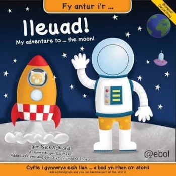 Image of Fy Antur Ir Lleuad /my Adventure to the Moon by Nick Ackland Hardback