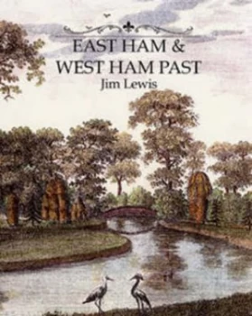 Image of East and West Ham Past by Jim Lewis Hardback