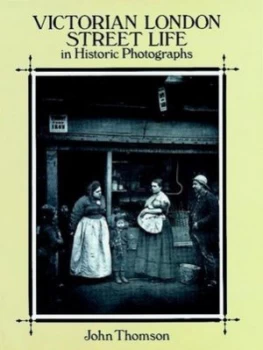 Image of Victorian London Street Life in Historic Photographs by John Thomson Book