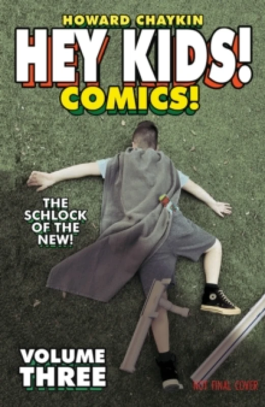 Image of Hey Kids! Comics! Volume 3: The Schlock of the New Paperback / softback