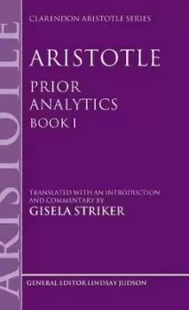Image of Aristotle's Prior Analytics book I by Gisela Striker