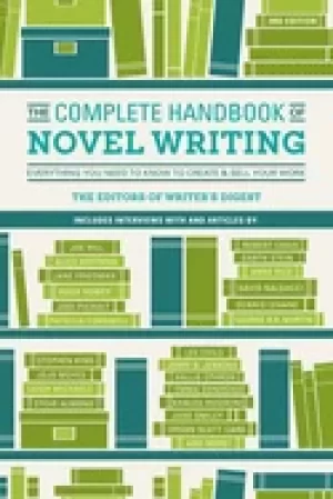 Image of complete handbook of novel writing everything you need to know to create an