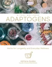 Image of Ritual Wellness: Adaptogens : Herbs for Longevity and Everyday Wellness