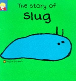 Image of The Story of Slug by Jackie Robb and Berny Stringle and Karen Duncan and Samantha Stringle and Bang on the Door Paperback