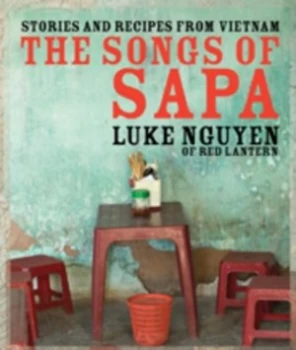 Image of The Songs of Sapa by Luke Nguyen and Alan Benson and Suzanna Boyd Book