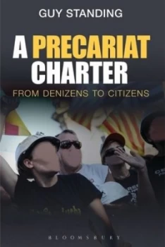 Image of A Precariat Charter by Guy Standing Hardback
