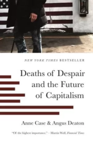 Image of Deaths of despair and the future of capitalism by Anne Case