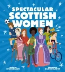 Image of Spectacular Scottish Women : Celebrating Inspiring Lives from Scotland