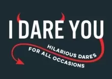 Image of I Dare You : A Collection of Hilarious Dares for All Occasions