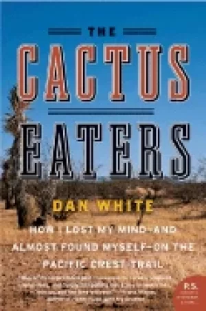 Image of cactus eaters how i lost my mind and almost found myself on the pacific cre