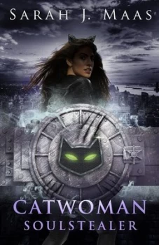 Image of Catwoman - soulstealer by Sarah J Maas