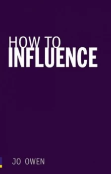 Image of How to Influence by Jo Owen Book